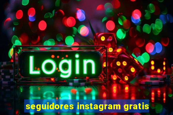 seguidores instagram gratis